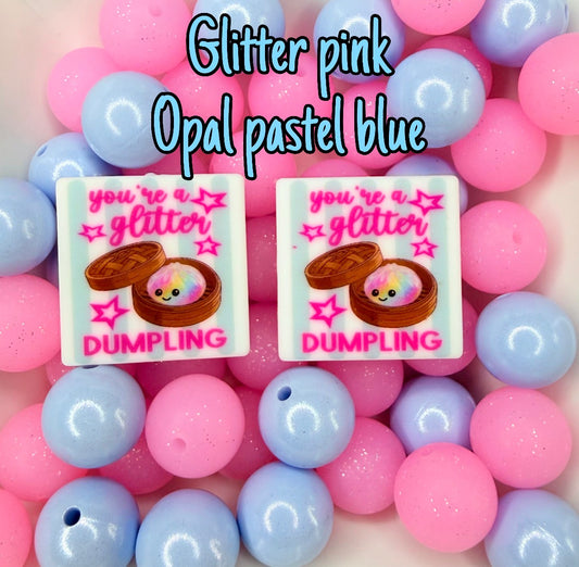 You’re a glitter Dumpling Focal •Exclusive•